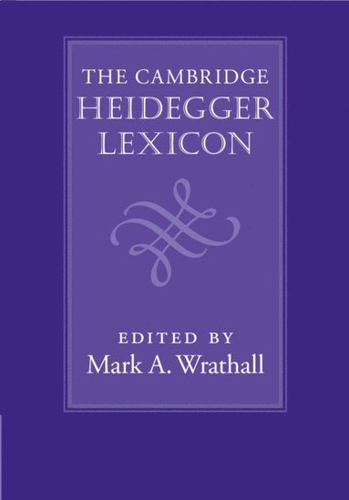 bokomslag The Cambridge Heidegger Lexicon