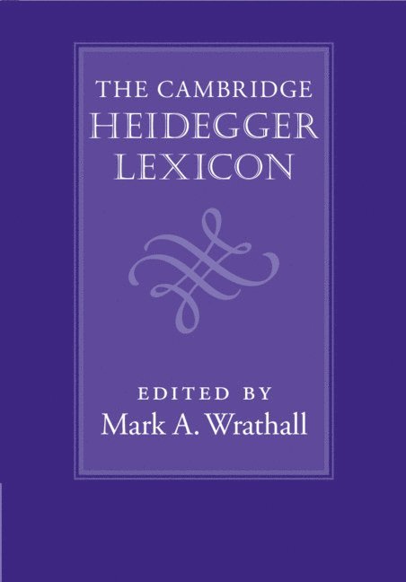 The Cambridge Heidegger Lexicon 1