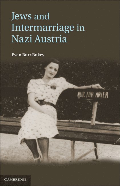 Jews and Intermarriage in Nazi Austria 1