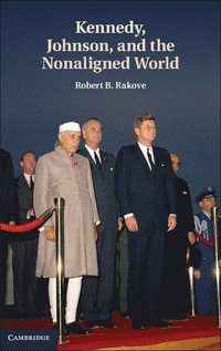 bokomslag Kennedy, Johnson, and the Nonaligned World