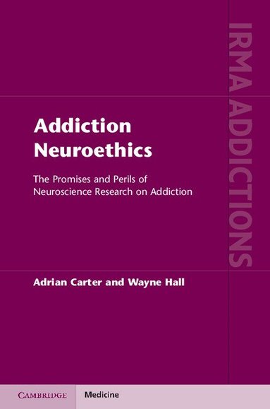 Adrian Carter, Wayne Hall - Addiction Neuroethics, Inbunden