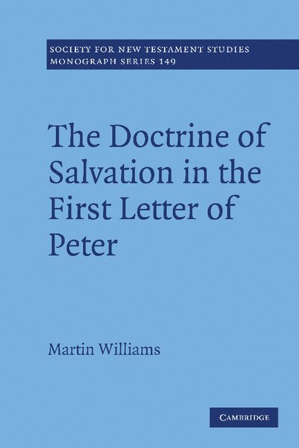 The Doctrine of Salvation in the First Letter of Peter 1