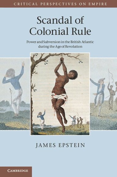James Epstein - Scandal of Colonial Rule, Inbunden