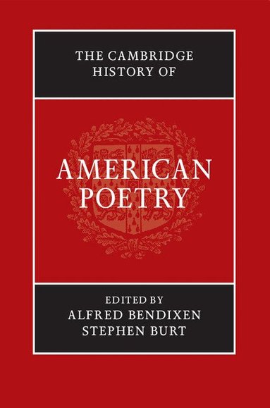 Alfred Bendixen, Stephen Burt - The Cambridge History of American Poetry, Inbunden