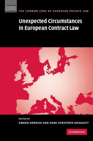 Ewoud Hondius, Christoph Grigoleit - Unexpected Circumstances in European Contract Law, Inbunden