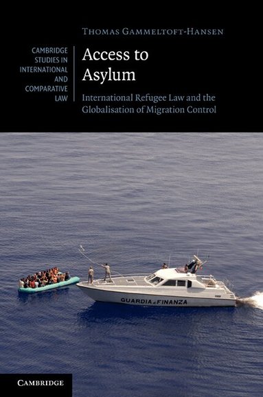 Thomas Gammeltoft-Hansen - Access to Asylum, Inbunden