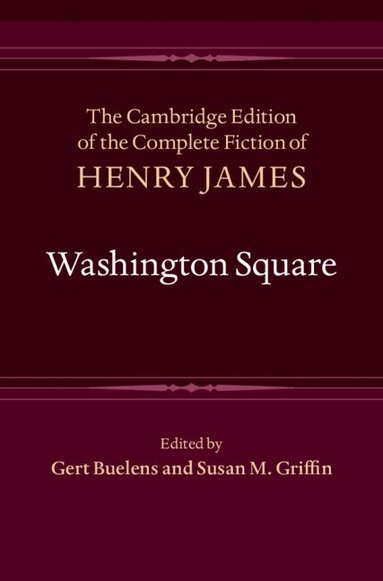 Henry James, Gert Buelens, Susan M. Griffin - Washington Square, Inbunden