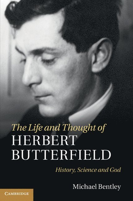 The Life and Thought of Herbert Butterfield 1