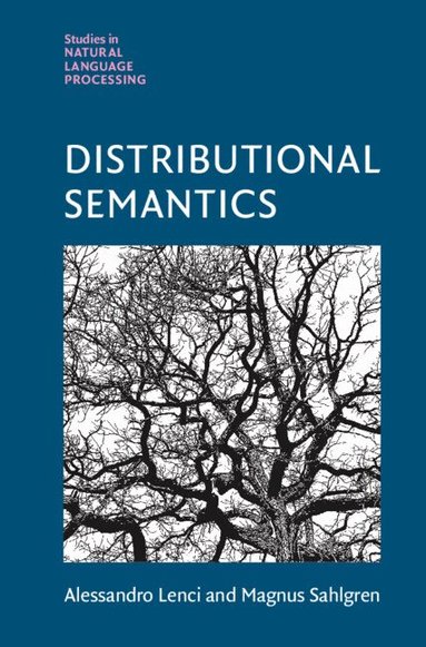 Alessandro Lenci, Magnus Sahlgren - Distributional Semantics, Inbunden