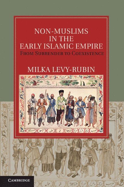 Milka Levy-Rubin - Non-Muslims in the Early Islamic Empire, Inbunden