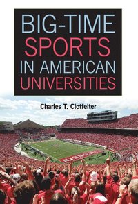 bokomslag Big-Time Sports in American Universities