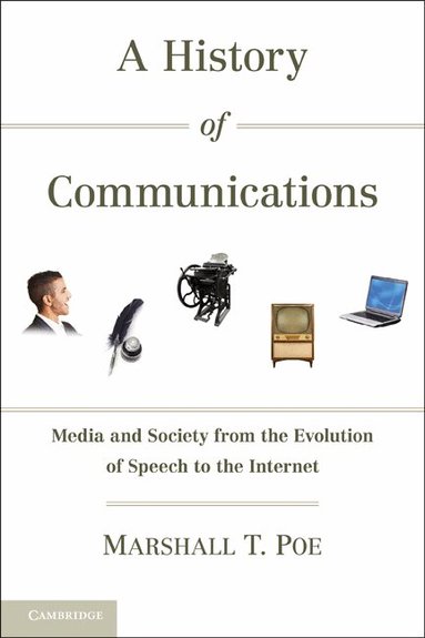 Marshall T. Poe - A History of Communications, Inbunden