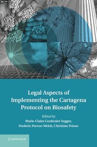 bokomslag Legal Aspects of Implementing the Cartagena Protocol on Biosafety