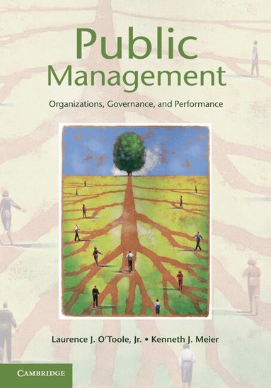 Laurence J. O'Toole, Jr, Kenneth J. Meier - Public Management, Inbunden