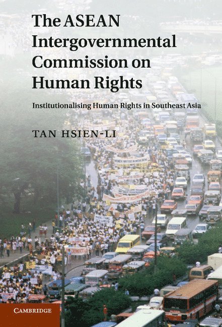 Hsien-Li Tan - The ASEAN Intergovernmental Commission on Human Rights, Inbunden