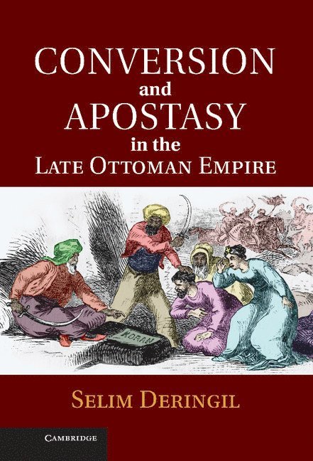 Conversion and Apostasy in the Late Ottoman Empire 1