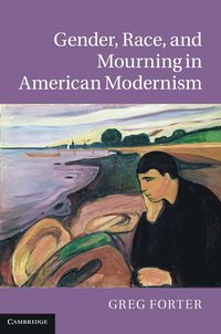 bokomslag Gender, Race, and Mourning in American Modernism