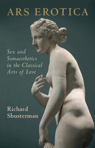 Richard Shusterman - Ars Erotica, Inbunden