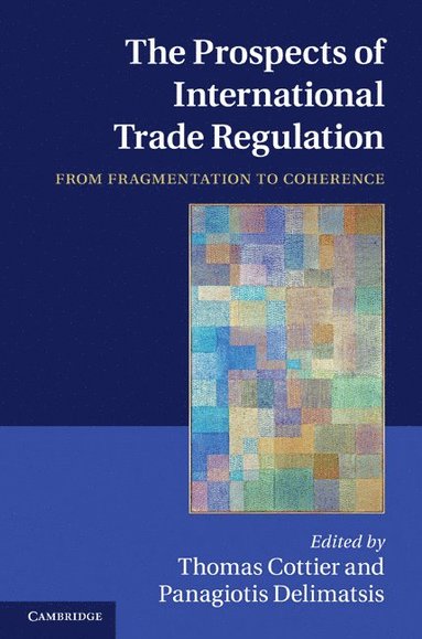 bokomslag The Prospects of International Trade Regulation