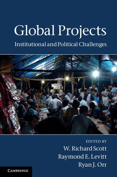 W. Richard Scott, Raymond E. Levitt, Ryan J. Orr - Global Projects, Inbunden
