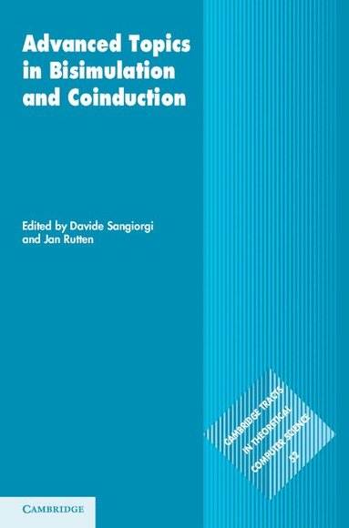 Davide Sangiorgi, Jan Rutten - Advanced Topics in Bisimulation and Coinduction, Inbunden