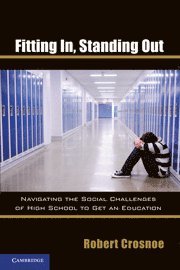 bokomslag Fitting In, Standing Out: Navigating the Social Challenges of High School to Get an Education