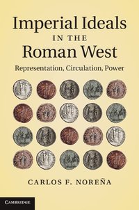 bokomslag Imperial Ideals in the Roman West: Representation, Circulation, Power