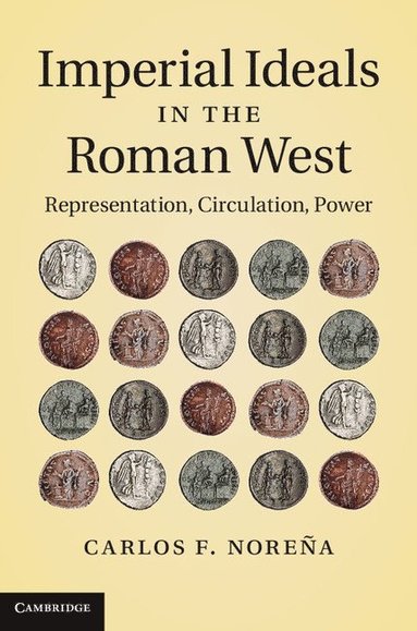 bokomslag Imperial Ideals in the Roman West: Representation, Circulation, Power