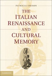 bokomslag The Italian Renaissance and Cultural Memory