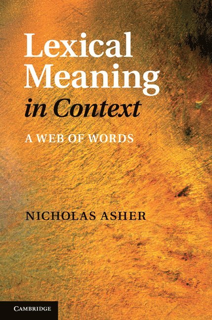 Nicholas Asher - Lexical Meaning in Context, Inbunden