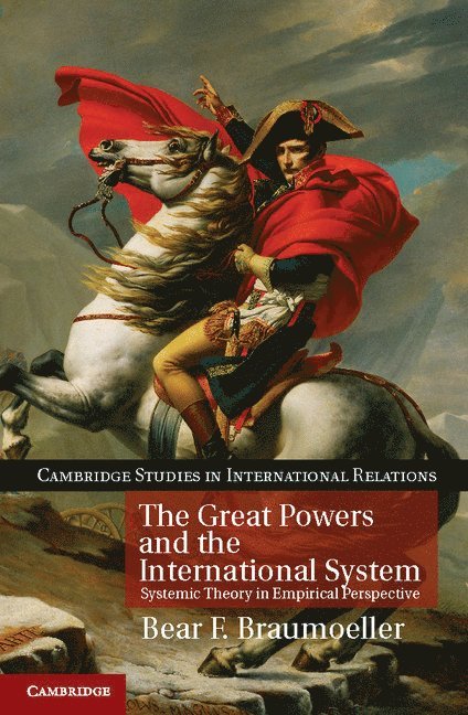 Bear F. Braumoeller - The Great Powers and the International System, Inbunden