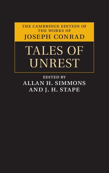 Joseph Conrad, Allan H. Simmons, J. H. Stape - Tales of Unrest, Inbunden