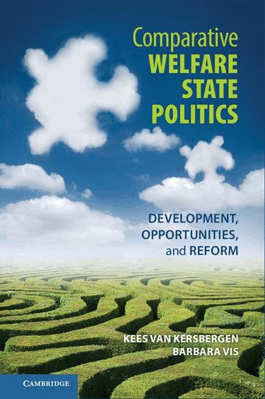 Kees van Kersbergen, Barbara Vis - Comparative Welfare State Politics, Inbunden