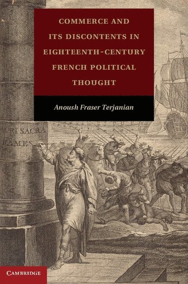 bokomslag Commerce and Its Discontents in Eighteenth-Century French Political Thought