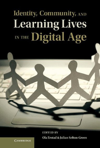 Ola Erstad, Julian Sefton-Green - Identity, Community, and Learning Lives in the Digital Age, Inbunden