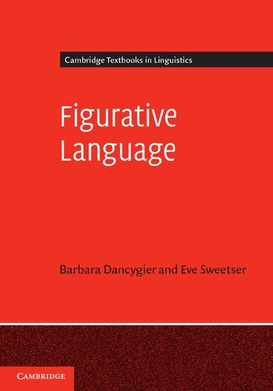 Barbara Dancygier, Eve Sweetser - Figurative Language, Inbunden