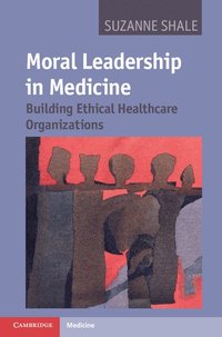 bokomslag Moral Leadership in Medicine