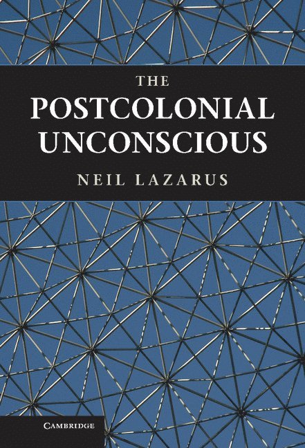 The Postcolonial Unconscious 1