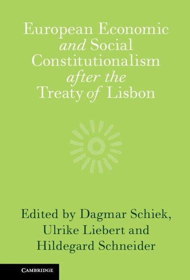 Dagmar Schiek, Ulrike Liebert, Hildegard Schneider - European Economic and Social Constitutionalism after the Treaty of Lisbon, Inbunden