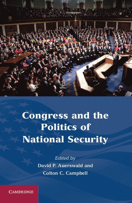 David P. Auerswald, Colton C. Campbell - Congress and the Politics of National Security, Inbunden