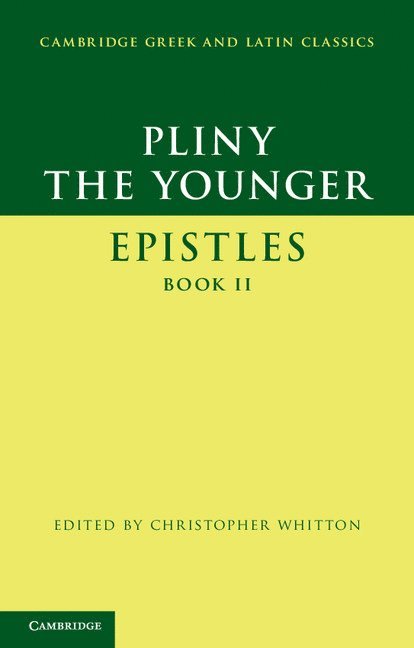 Pliny the Younger, Pliny the Younger,, Pliny The Younger, Christopher Whitton - Pliny the Younger: 'Epistles' Book II, Inbunden