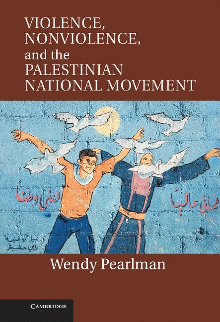 Violence, Nonviolence, and the Palestinian National Movement 1