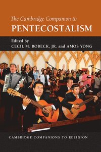 bokomslag The Cambridge Companion to Pentecostalism