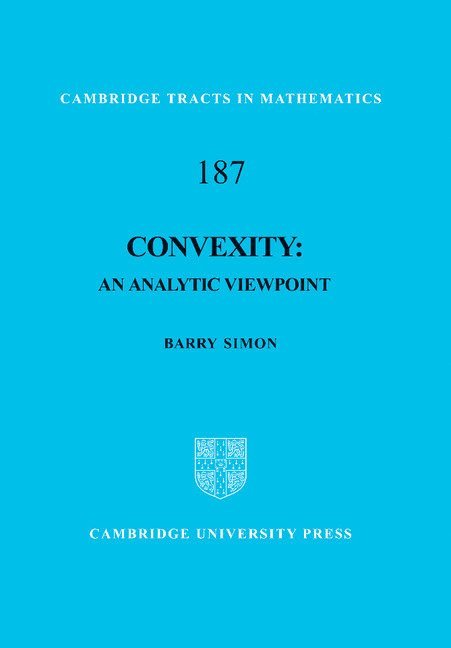 Barry Simon - Convexity: An Analytic Viewpoint, Inbunden