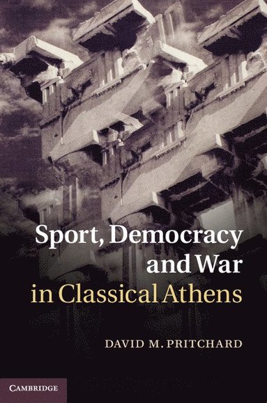 bokomslag Sport, Democracy and War in Classical Athens