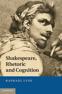 bokomslag Shakespeare, Rhetoric and Cognition