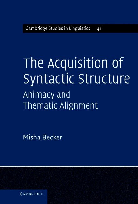 Misha Becker - The Acquisition of Syntactic Structure, Inbunden