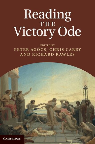 Peter Agócs, Chris Carey, Richard Rawles - Reading the Victory Ode, Inbunden