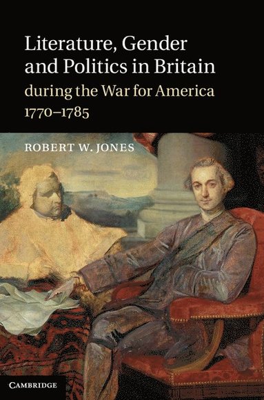 bokomslag Literature, Gender and Politics in Britain during the War for America, 1770-1785