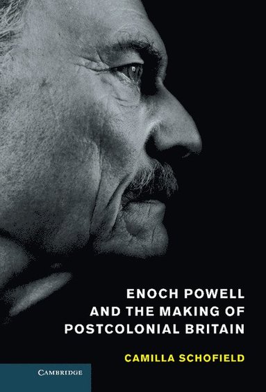 bokomslag Enoch Powell and the Making of Postcolonial Britain